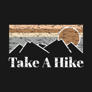 TAKE A HIKE T-Shirt