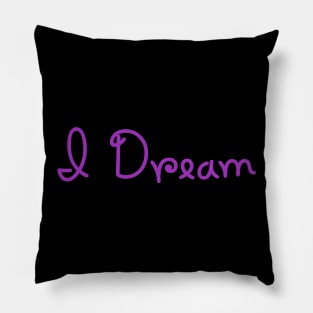 I dream. Inspirational products. Pillow