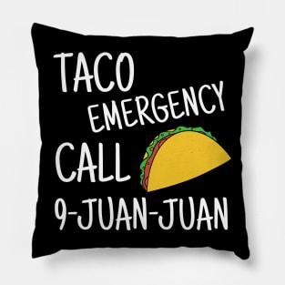 Taco Emergency Call 9 Juan Juan Funny Cinco de Mayo Pillow