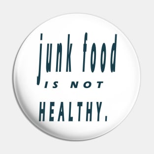 junk food is not healthy Pin