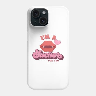 I'm a Sucker for You Phone Case