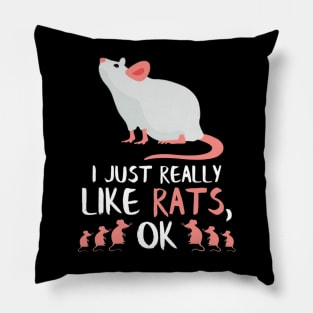 I just really like Rats ok Pillow