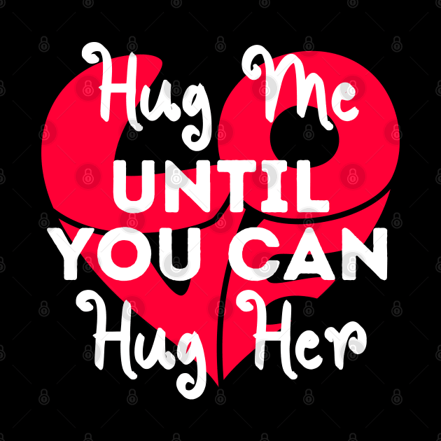 Hug this until You can Hug Me Cute Valentines Day by The Sober Art