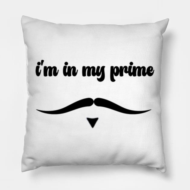 im in my prime Pillow by graphicaesthetic ✅