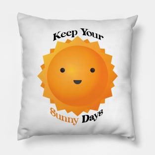 Keep Your Sunny Days Pillow