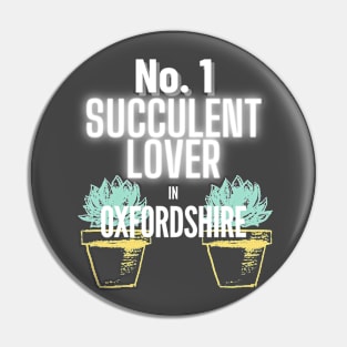 The No.1 Succulent Lover In Oxfordshire Pin