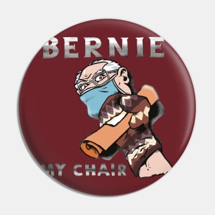 BERNIE MY CHAIR Pin