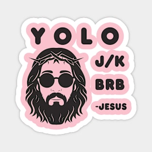 Yolo JK BRB Jesus Funny Easter Christian Humor Magnet