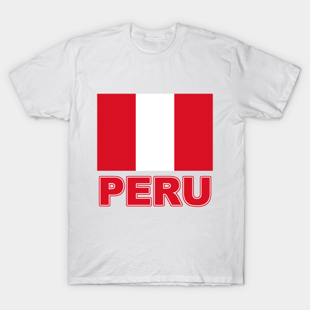 The Pride Of Peru Peruvian National Flag Design Peruvian Flag T Shirt Teepublic