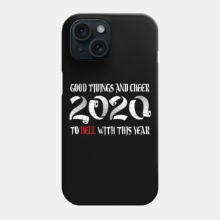 To hell with 2020 Phone Case