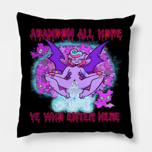 ABANDON ALL HOPE Pillow