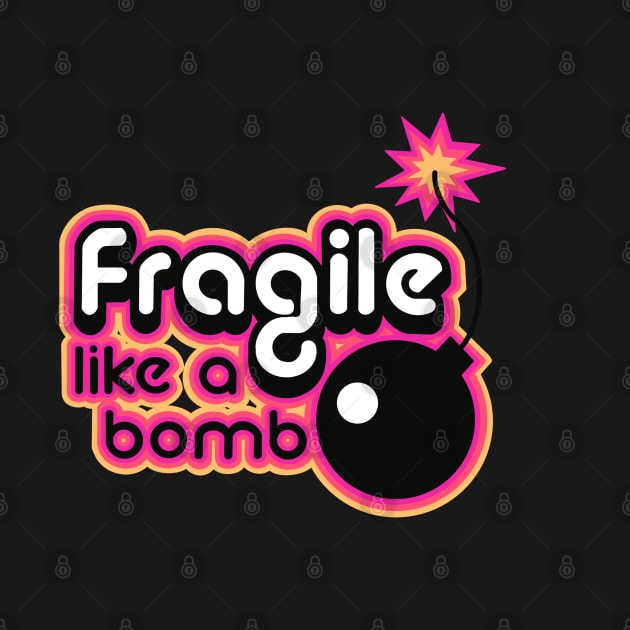 fragile like a bomb pink by weilertsen