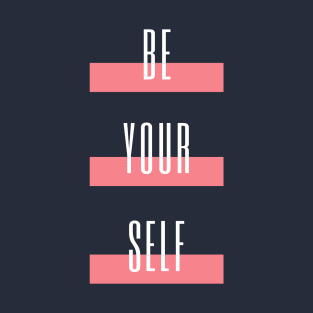 Be Yourself T-Shirt