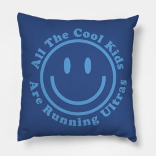 Ultra Running All The Cool Kids Are Running Ultras Smiley Face Pillow