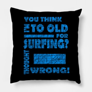 Surfing Grandpa Surfing Monsterwave Coast Grandma Pillow