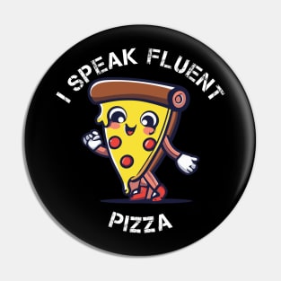 I Speak Fluent Pizza Pin