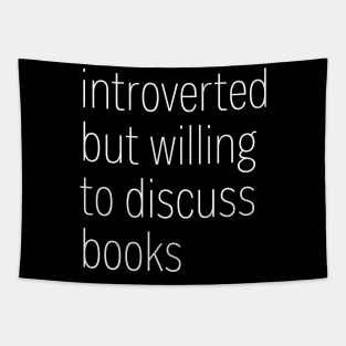 Introverted but Willing to Discuss Books Tapestry