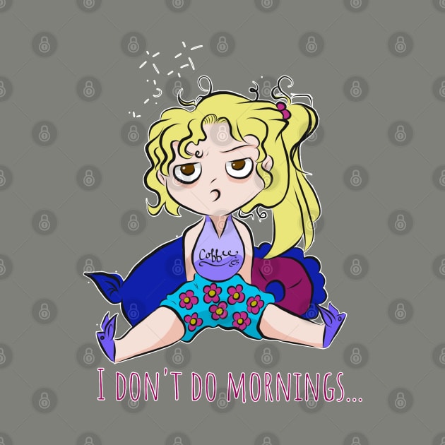 I don't do mornings by Minx Haven