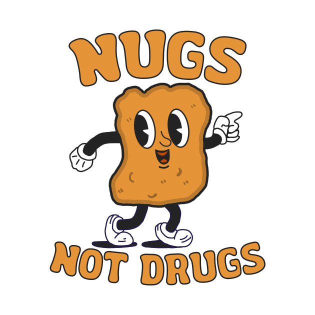 Chicken Nuggets - Nugs Not Drugs by LMW Art