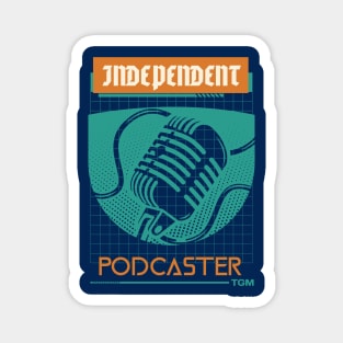 Independent Podcaster Magnet