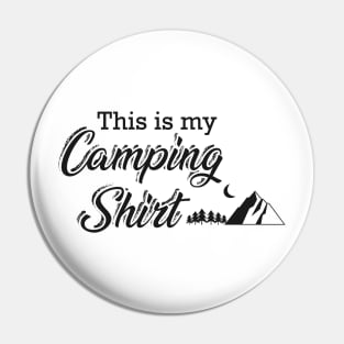 Camping - This is my camping shirt Pin