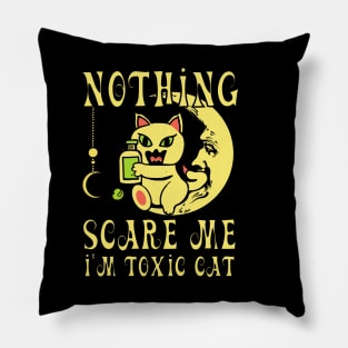 Nothing Scare me I’m Toxic Cat Pillow