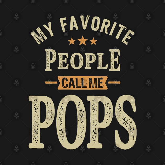 My Favorite People Call Me Pops - Dad Grandpa by cidolopez