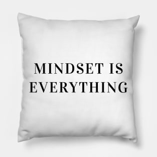 Encouraging Words Mindset Is Everything Pillow