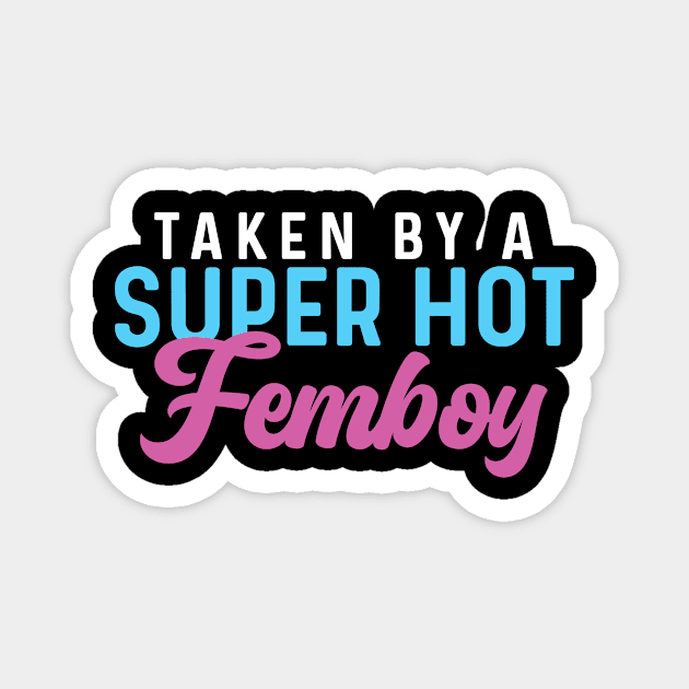 Funny Femboy Taken By A Super Hot Femboy Gift Magnet by Alex21