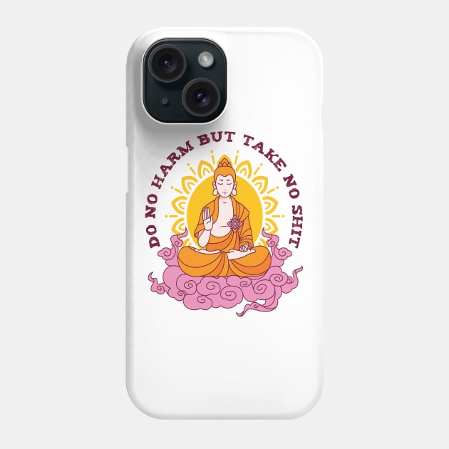 Do No Harm But Take No Shit Phone Case by frickinferal