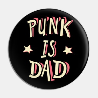 Punk is dad Pin