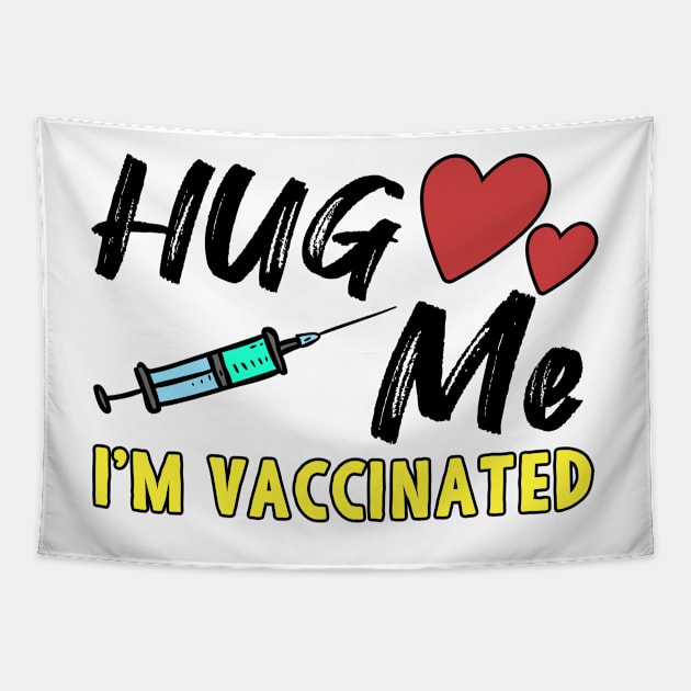 Hug Me I'm Vaccinated Tapestry by Mesyo