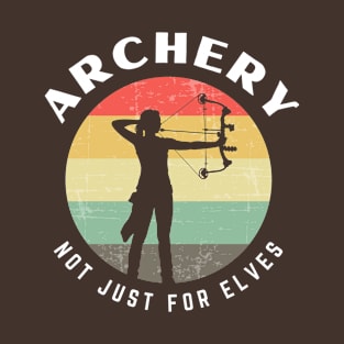 archery girl: not just for elves T-Shirt