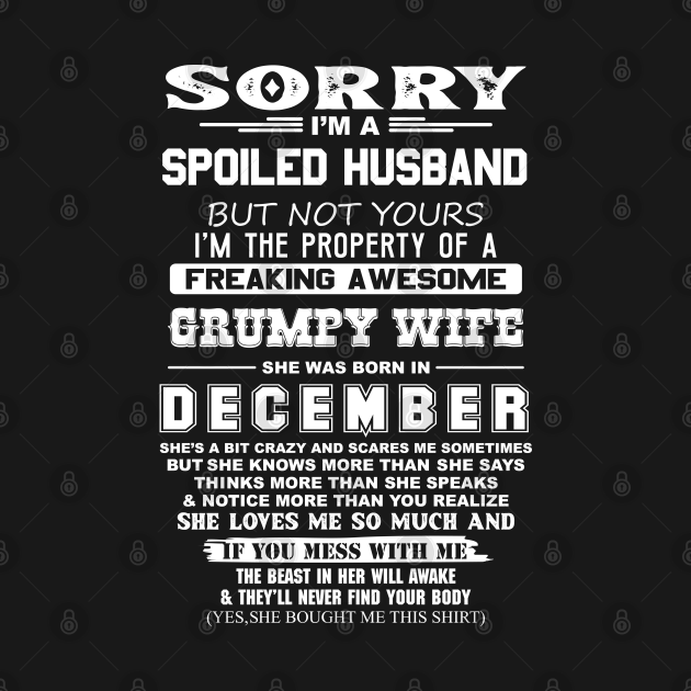 Disover Spoiled Husband Property of Freaking Awesome Grumpy Wife Born in December - December Birthday Gift - T-Shirt