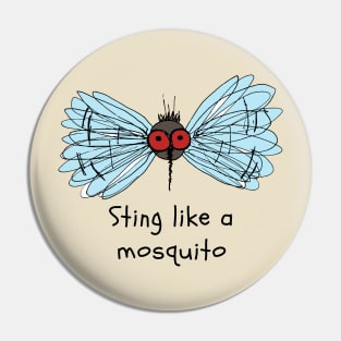 Sting like a mosquito Pin
