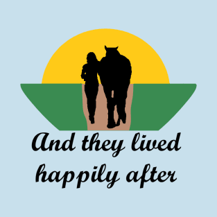 And they lived happily ever after T-Shirt