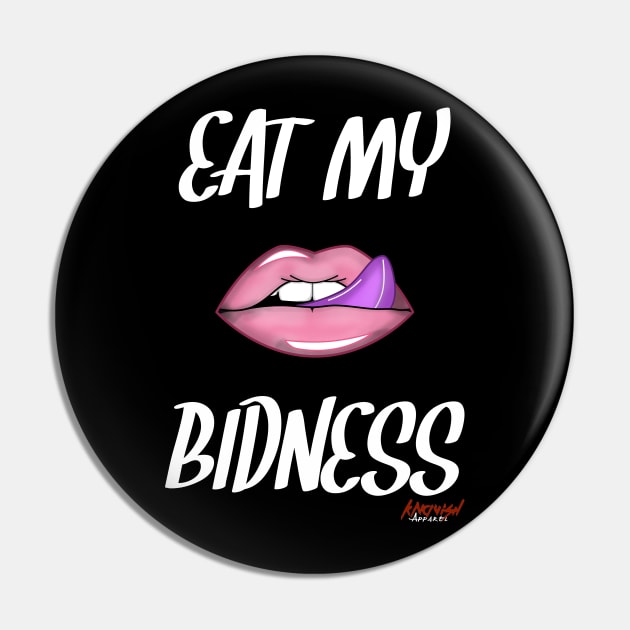 Eat My Bidness Pin by KnavishApparel