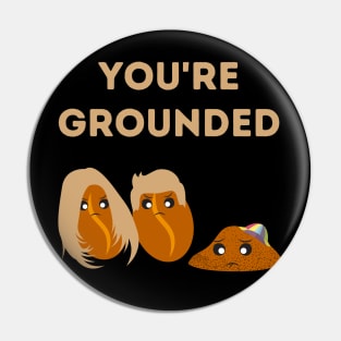 You're Grounded Funny Coffee Pun Pin