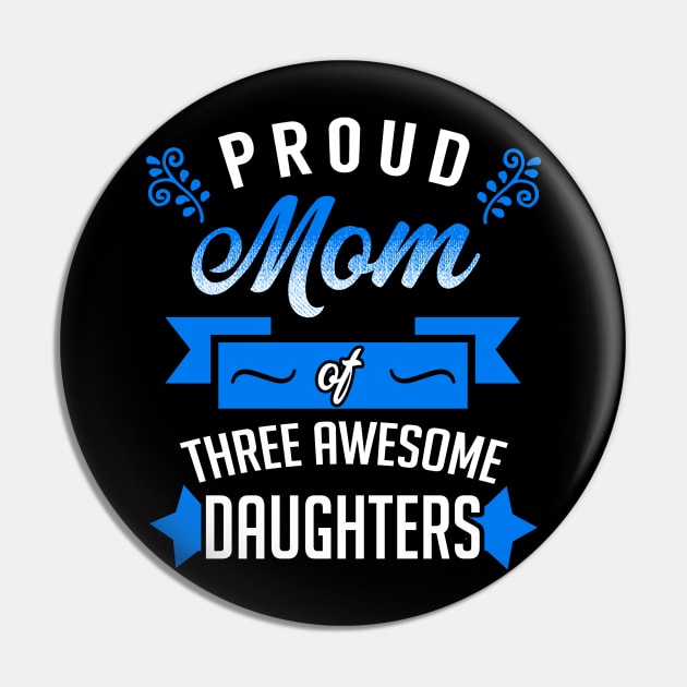 Proud Mom of Three Awesome Daughters Pin by KsuAnn