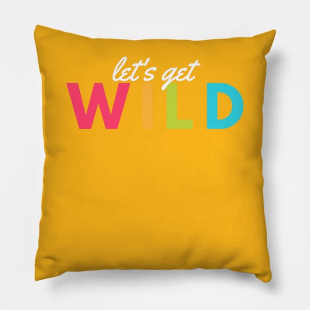 lets get wild Pillow by Adam7