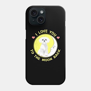 I Love You To The Moon And Back Westie Phone Case