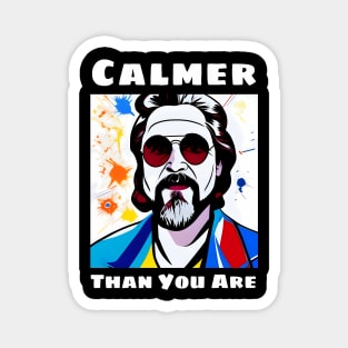 Calmer Than You Are Magnet