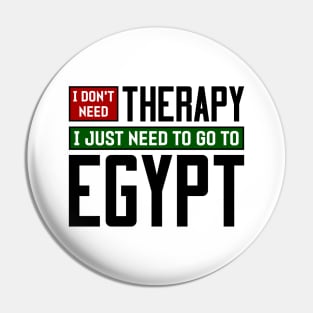 I don't need therapy, I just need to go to Egypt Pin