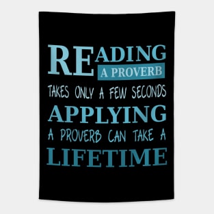 Reading a proverb takes only a few seconds, applying a proverb can take a lifetime Tapestry