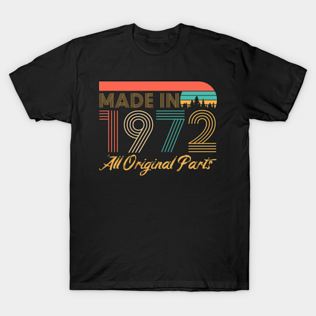 Discover Made in 1972 Birthday Gifts All Original Parts Vintage - Made In 1972 - T-Shirt