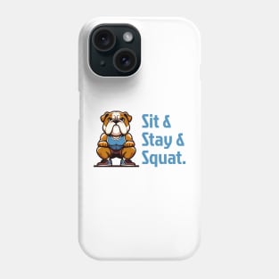 Bulldog Workout: Sit, Stay, Squat! Phone Case