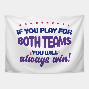 Bisexual LGBT Funny Shirt If you Play for both teams you will always win Tapestry