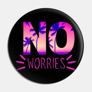 No Worries Pin