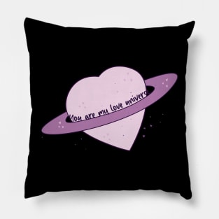 You are My Love Universe Pillow