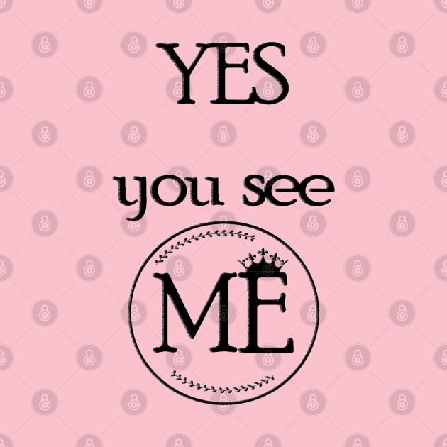 Yes..You See ME by Nova Digital&Design